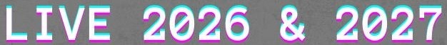 Live 2026 & 2027